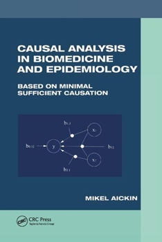 Paperback Causal Analysis in Biomedicine and Epidemiology: Based on Minimal Sufficient Causation Book