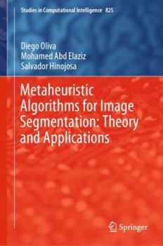 Hardcover Metaheuristic Algorithms for Image Segmentation: Theory and Applications Book