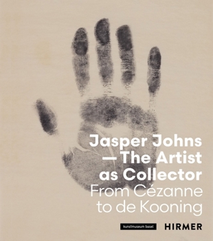 Paperback Jasper Johns--The Artist as Collector: Fom Cézanne to de Kooning Book