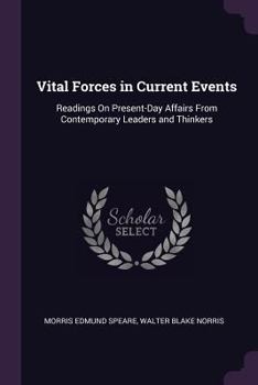 Paperback Vital Forces in Current Events: Readings On Present-Day Affairs From Contemporary Leaders and Thinkers Book