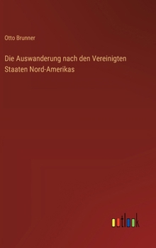 Hardcover Die Auswanderung nach den Vereinigten Staaten Nord-Amerikas [German] Book