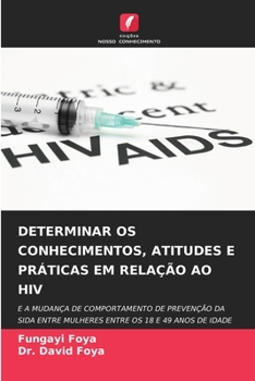 Paperback Determinar OS Conhecimentos, Atitudes E Práticas Em Relação Ao HIV [Portuguese] Book