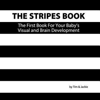 Paperback The Stripes Book, 2nd Edition: The First Book For Your Baby's Visual and Brain Development Book