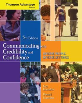 Paperback Cengage Advantage Books: Communicating with Credibility and Confidence (with Speechbuilder Express(tm) and Infotrac) [With Infotrac] Book