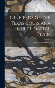 Hardcover Oil Fields of the Texas-Louisiana Gulf Coastal Plain Book