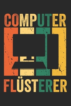 Paperback Computer Fl?sterer: Notizbuch/Tagebuch/Organizer/120 Linierte Seiten/ 6x9 Zoll [German] Book