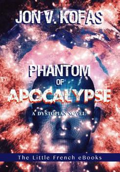 Paperback PHANTOMS of APOCALYPSE: A Dystopian novel Book