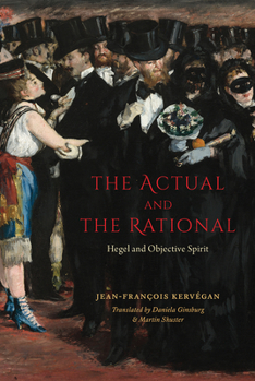 Hardcover The Actual and the Rational: Hegel and Objective Spirit Book