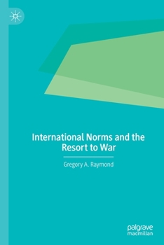 Paperback International Norms and the Resort to War Book