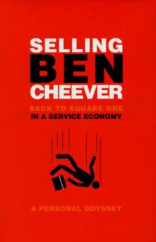 Hardcover Selling Ben Cheever: Back to Square One in a Service Economy Book