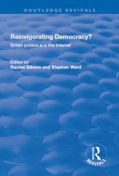 Paperback Reinvigorating Democracy?: British Politics and the Internet Book