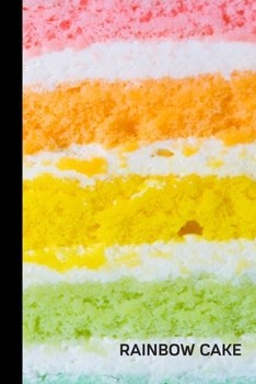 rainbow cake: small lined Cake Notebook / Travel Journal to write in (6'' x 9'') 120 pages