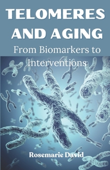 TELOMERES AND AGING: From Biomarkers to Interventions. Telomerase