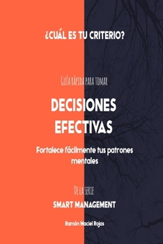 Paperback Decisiones Efectivas: Guía rápida para tomar decisiones con criterio [Spanish] Book