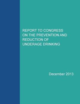 Paperback Report to Congress on the Prevention and Reduction of Underage Drinking Book