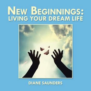 Paperback New Beginnings: Living Your Dream Life Book
