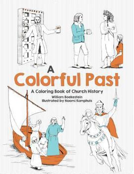 Paperback Colorful Past: A Coloring Book of Church History Through the Centuries Book