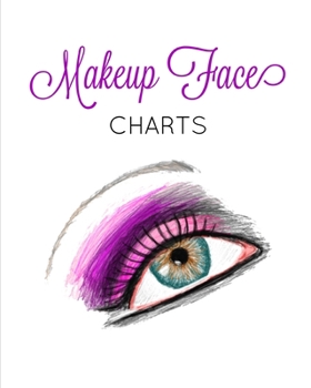Makeup Face Charts: Professional Makeup Artists Blank Workbook & Personal Practice Book