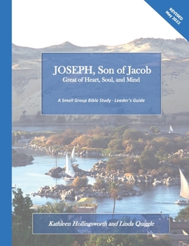 Paperback JOSEPH, Son of Jacob--Great of Heart, Soul, and Mind: A Small Group Bible Study - Leaders Guide Book