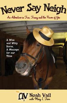 Paperback Never Say Neigh: An Adventure in Fun, Funny, and the Power of Yes Book