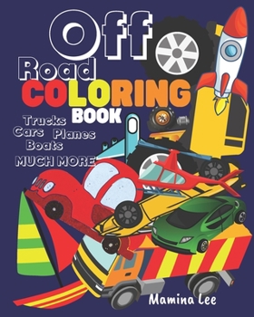 Paperback Off road coloring book trucks cars planes boats much more Book