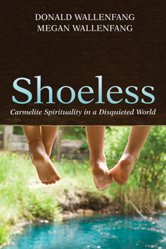 Paperback Shoeless: Carmelite Spirituality in a Disquieted World Book