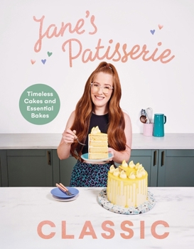 Hardcover Jane’s Patisserie Classic: Timeless cakes and essential bakes Book