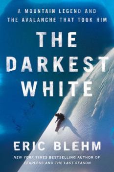Paperback The Darkest White: A Mountain Legend and the Avalanche That Took Him Book