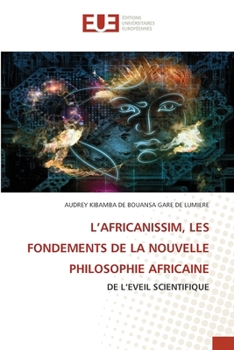 L'Africanissim, Les Fondements de la Nouvelle Philosophie Africaine (French Edition)