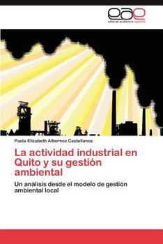 La Actividad Industrial En Quito y Su Gestion Ambiental