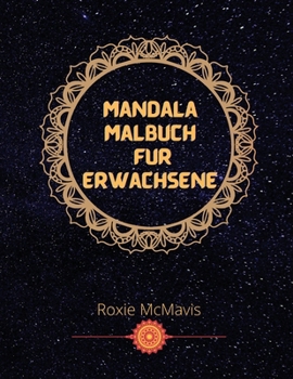 Mandala Malbuch für Erwachsene: Perfektes Buch zur Entspannung und zum Stressabbau Buch für Erwachsene und Senioren - 33 Mandala für dich