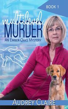 Multilevel Murder - Book #1 of the Ember Oaks