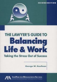 Paperback The Lawyer's Guide to Balancing Life and Work Book