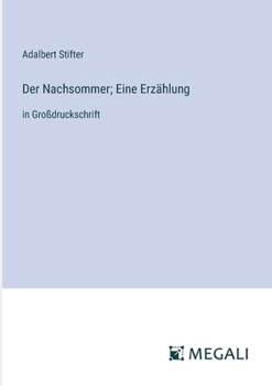 Paperback Der Nachsommer; Eine Erzählung: in Großdruckschrift [German] Book
