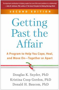 Hardcover Getting Past the Affair: A Program to Help You Cope, Heal, and Move On--Together or Apart Book