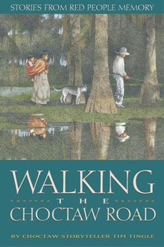 Hardcover Walking the Choctaw Road: Stories from Red People Memory Book