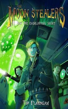 The Moon Stealers and The Everlasting Night - Book #3 of the Moon Stealers