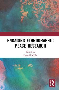 Hardcover Engaging Ethnographic Peace Research Book