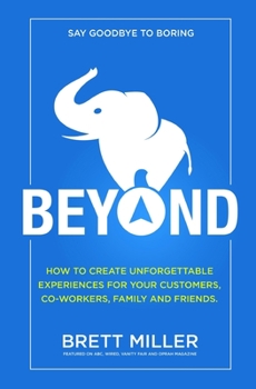 Paperback Beyond: How to create unforgettable experiences for your customers, co-workers, family and friends. Book