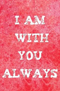 I Am with You Always : A Journal for Self Discovery with Positive Writing Prompts to Find Peace and Happiness (Cute Watercolor Cover)