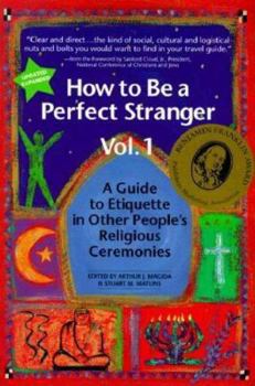 How to Be a Perfect Stranger: A Guide to Etiquette in Other People's Religious Ceremonies: Vol 2 - Book  of the How to Be a Perfect Stranger