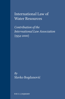 International Law of Water Resources: Contribution of the International Law Association ( 1954-2000 )