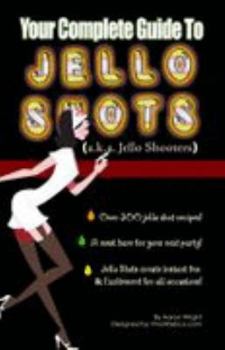 Perfect Paperback Your Complete Guide to Jello Shots Book