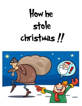 Paperback How He Stole Christmas !!: Christmas Coloring Book for Toddlers Book