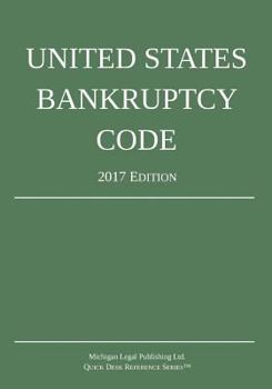 Paperback United States Bankruptcy Code; 2017 Edition Book