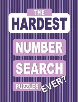 Paperback The HARDEST Number Search Puzzles Ever?: 200 Challenging Number Finds Book