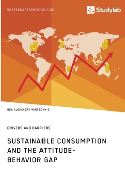 Paperback Sustainable Consumption and the Attitude-Behavior Gap. Drivers and Barriers Book