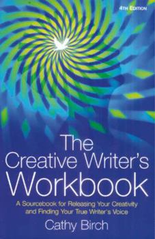 Paperback Creative Writer's Workbook, the 4th Edition: A Sourcebook for Releasing Your Creativity and Finding Your Book