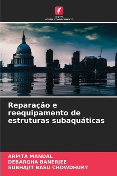 Reparação e reequipamento de estruturas subaquáticas (Portuguese Edition)