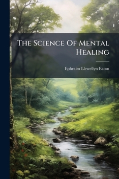 Paperback The Science Of Mental Healing Book
